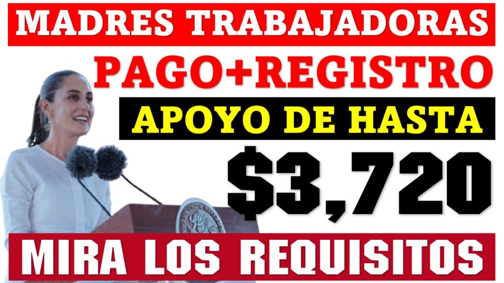 ¡HASTA $3,720! Apoyo a Madres Trabajadoras 2026 Mira los REQUISITOS y ...