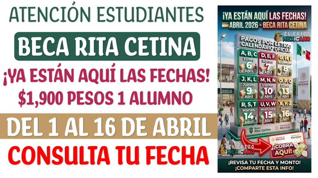 Beca Rita Cetina Abril 2026: Calendario oficial de pagos por apellido ️2026