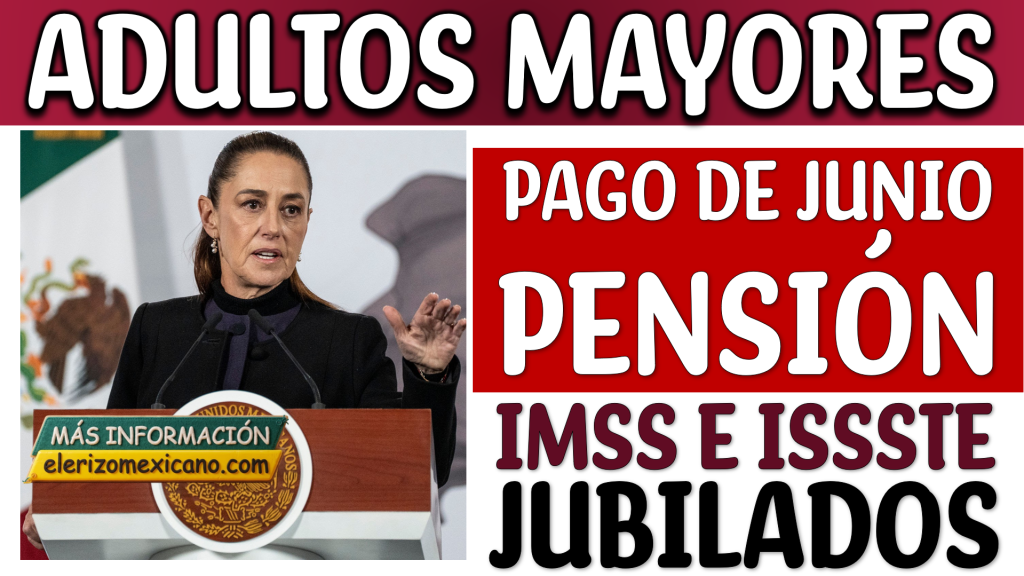 Calendario Pensión IMSS e ISSSTE Junio 2026: Cómo Consultar las Fechas ...